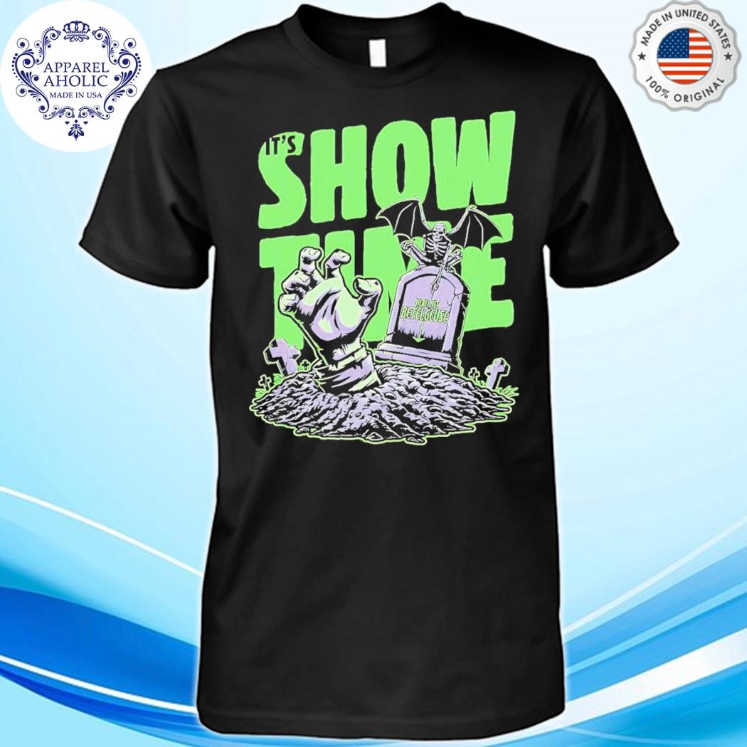 It's Showtime Here Lies Betelgeuse Shirt