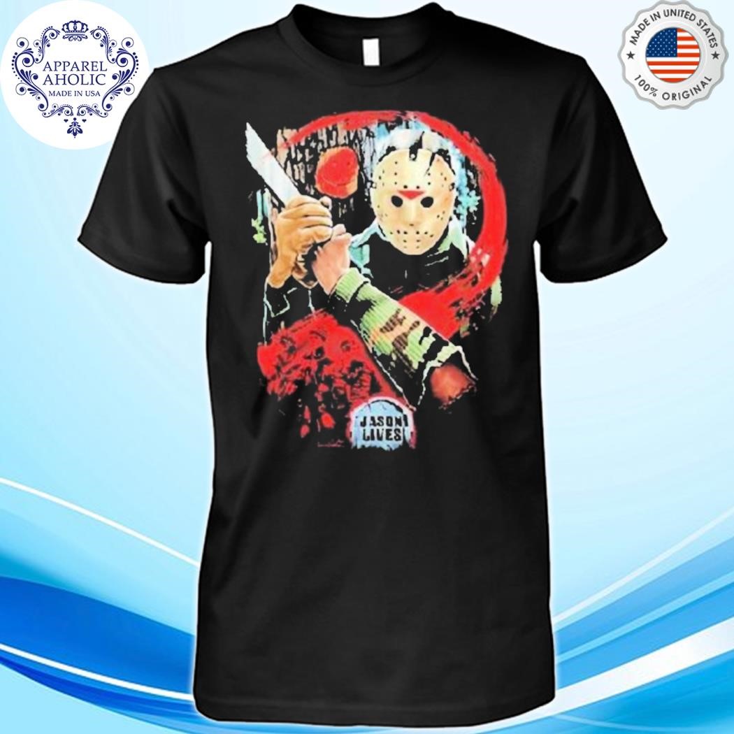 Jason Voorhees Lives Hours Of Terror Kill Or Be Killed Shirt