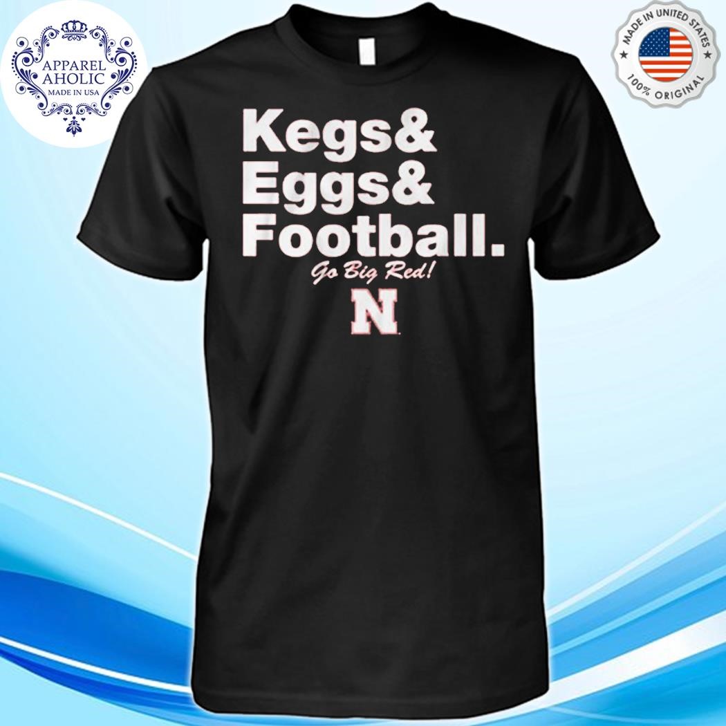 Nebraska Cornhuskers Kegs & Eggs & Football Shirt