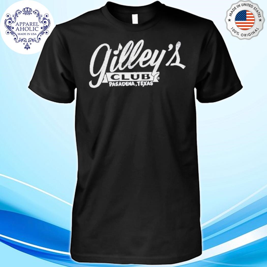 Official Gilley's Club Pasadena Texas Shirt