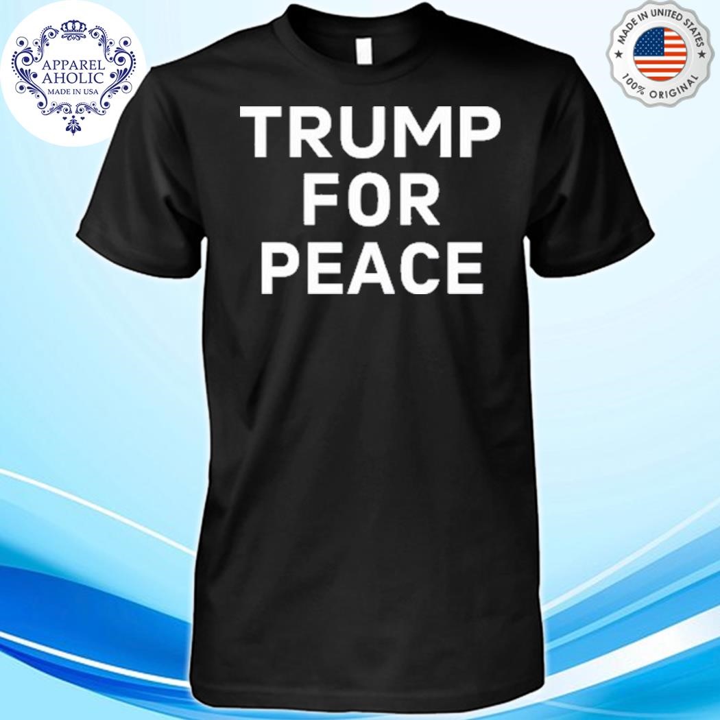 Stickermule Trump For Peace Shirt