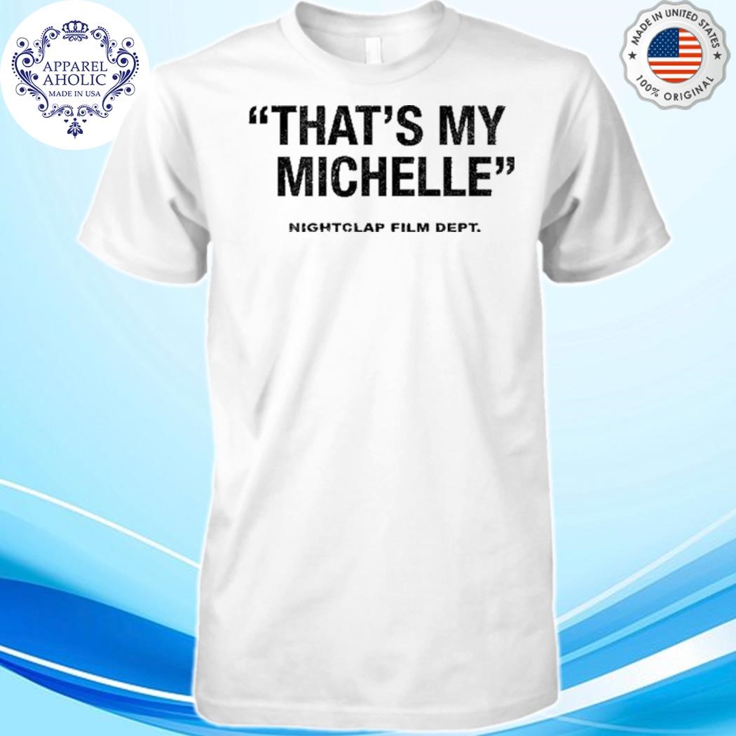 That's My Michelle Shirt