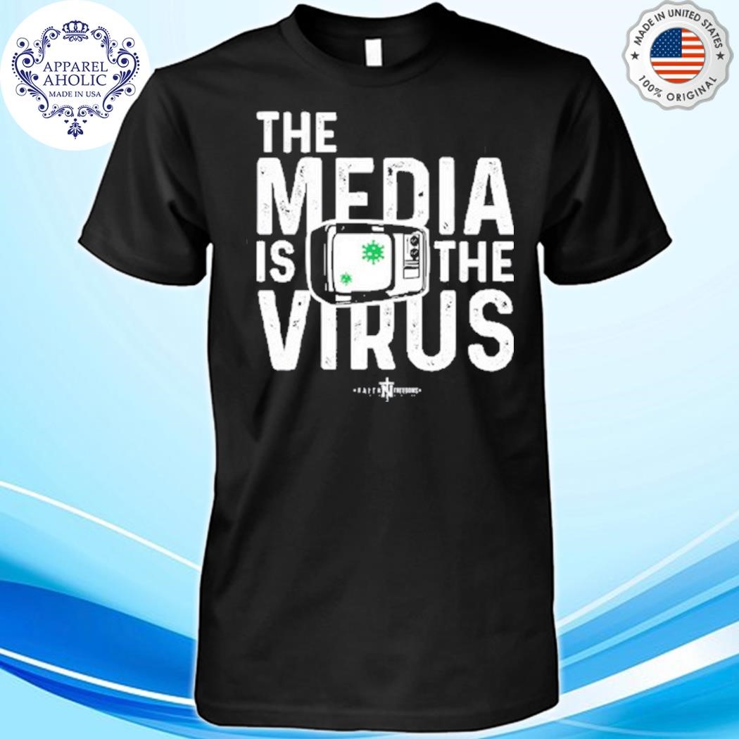 The Media Is The Virus Shirt