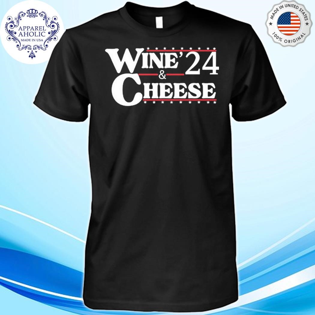 Wine & Cheese 24 Shirt