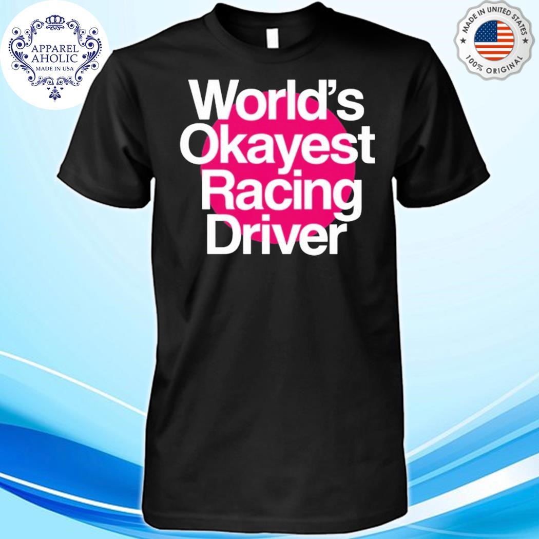 World's Okayes Racing Driver Shirt