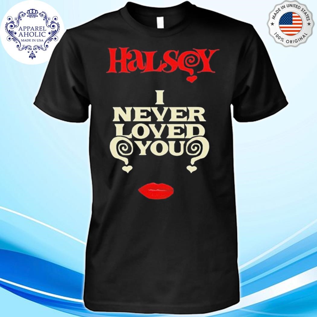 Official Halsey I Never Loved You Shirt