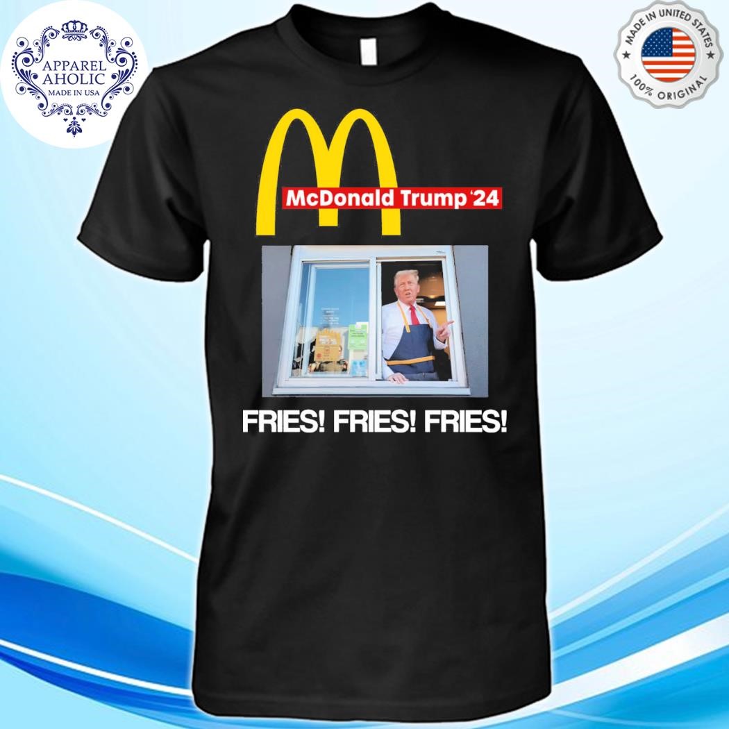 Official McDonald Trump fries 2024 Shirt