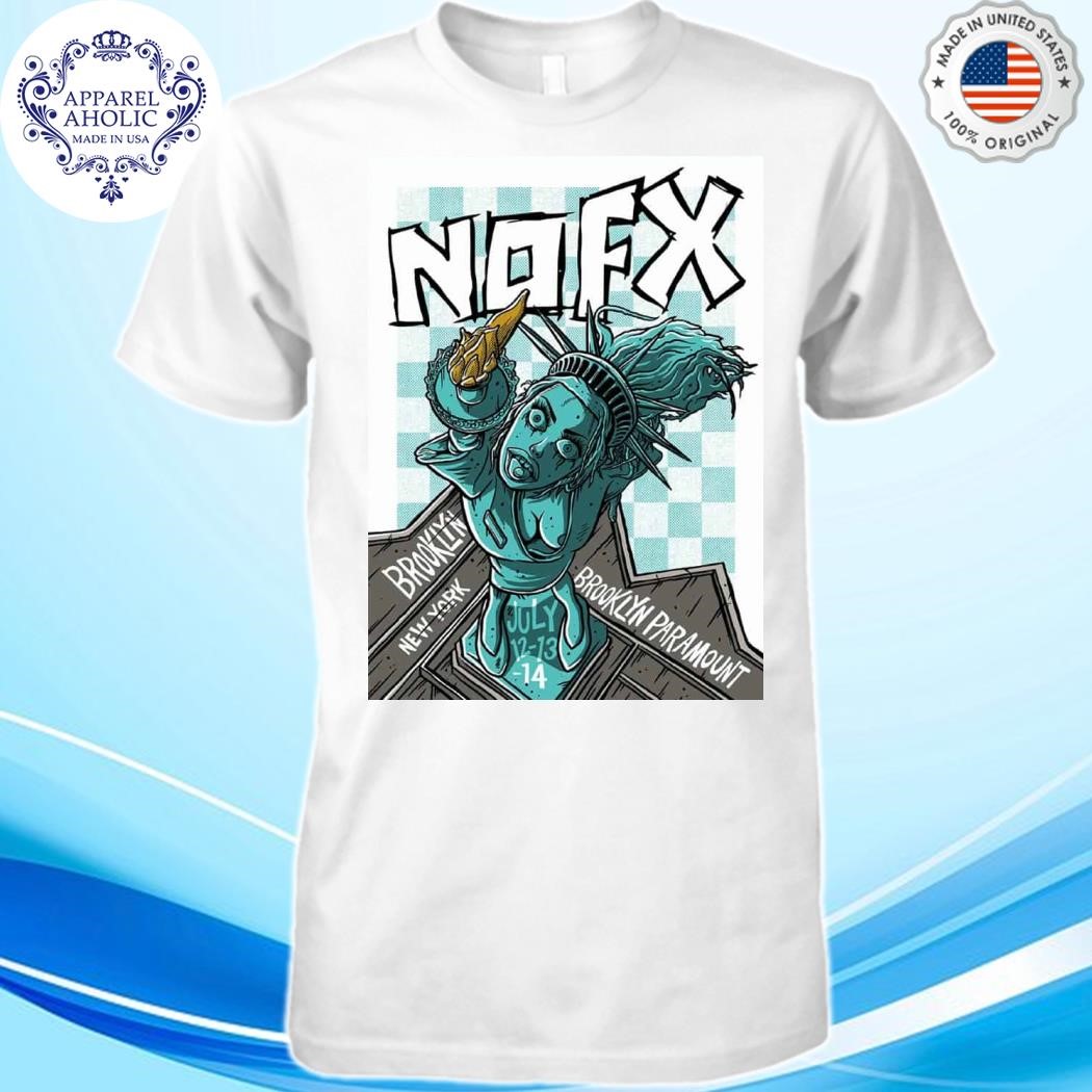 Official NOFX Merch Poster For Show In Brooklyn New York At Brooklyn Paramount On July 12-13-14 2024 Shirt