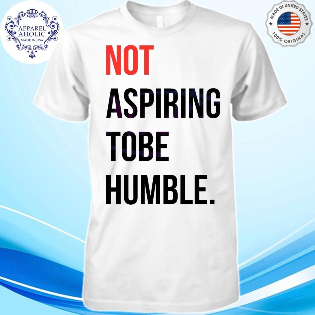 Official Not Aspiring To Be Humble Kamala Harris Madam President 2024 Shirt