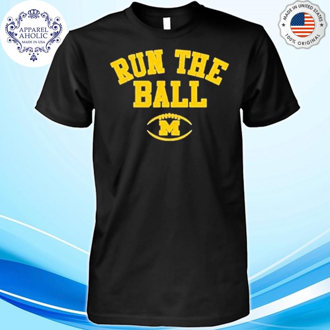 Official Run the ball for Michigan Wolverines Shirt